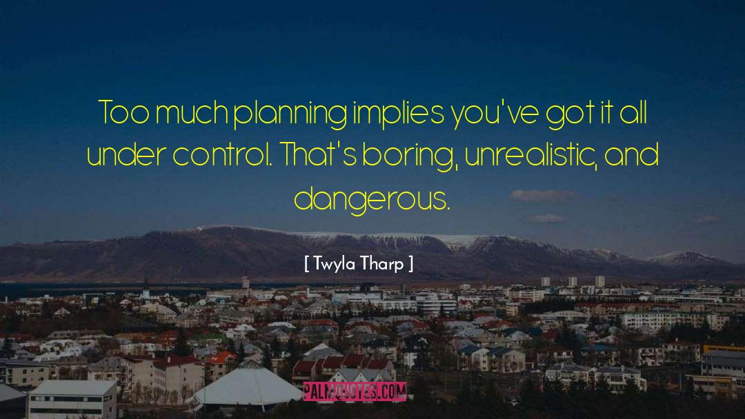 Planning And Prioritising quotes by Twyla Tharp