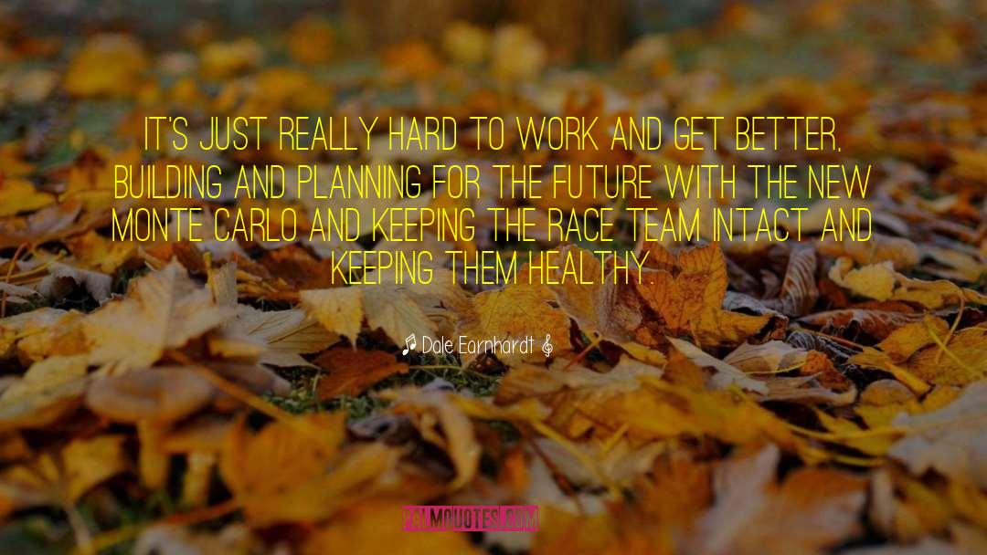 Planning For The Future quotes by Dale Earnhardt