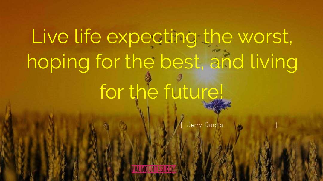 Planning For The Future quotes by Jerry Garcia