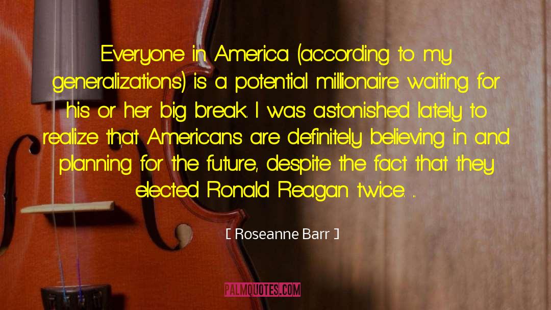 Planning For The Future quotes by Roseanne Barr