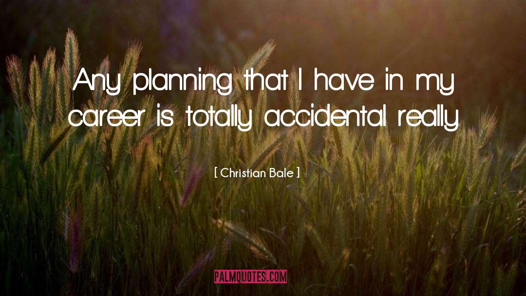 Planning Session quotes by Christian Bale