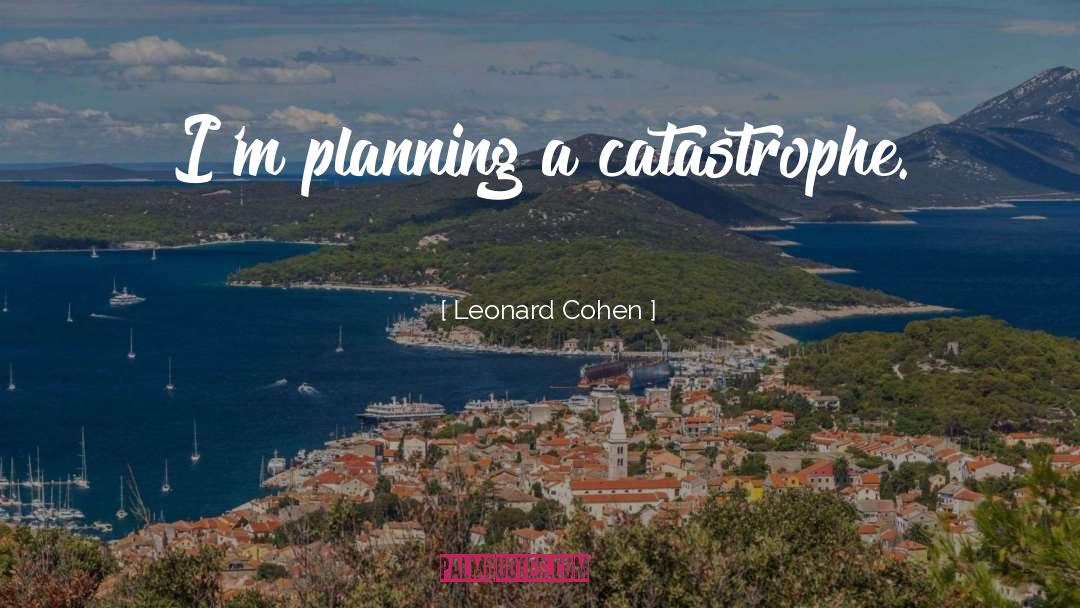 Planning Strategically quotes by Leonard Cohen
