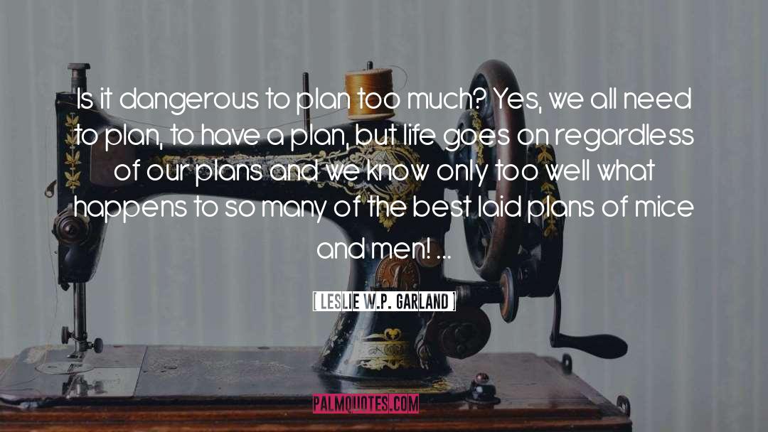 Plannings quotes by Leslie W.P. Garland