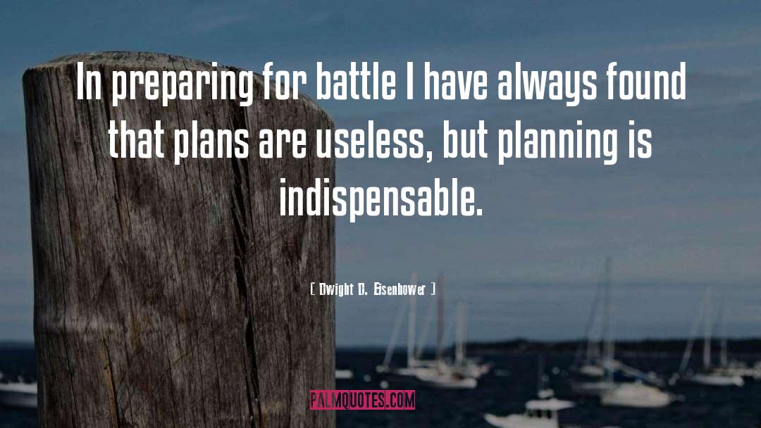 Plans Are Useless quotes by Dwight D. Eisenhower