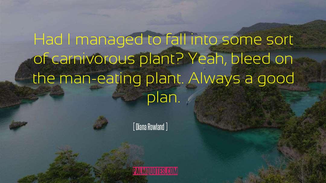 Plant A Seed quotes by Diana Rowland
