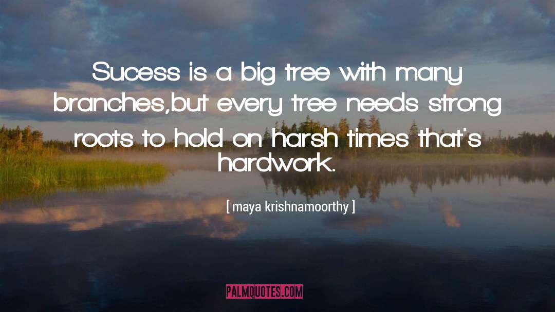 Plant A Tree quotes by Maya Krishnamoorthy