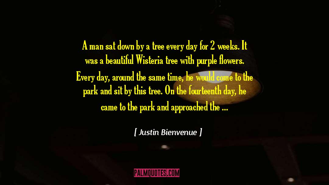 Plant A Tree quotes by Justin Bienvenue