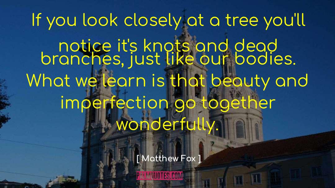 Plant A Tree quotes by Matthew Fox