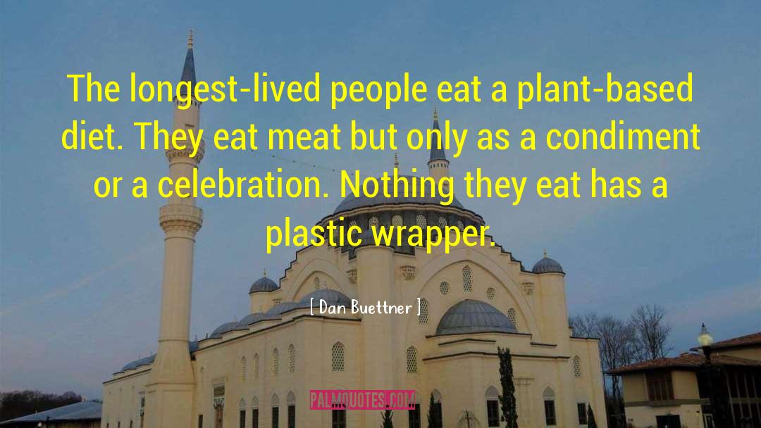 Plant Based Diet quotes by Dan Buettner