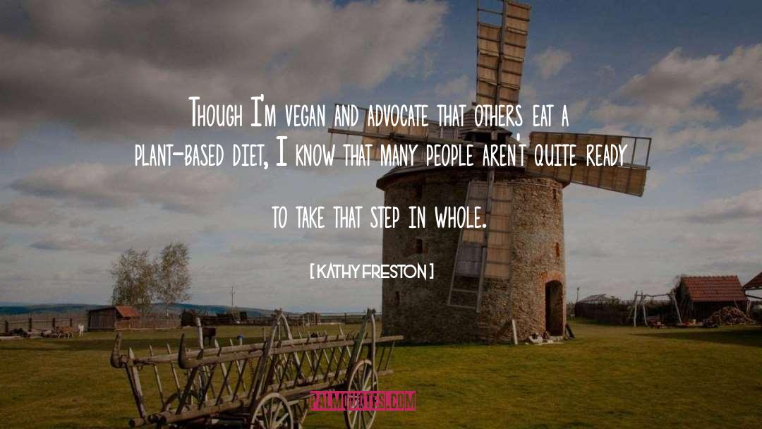 Plant Based Diet quotes by Kathy Freston