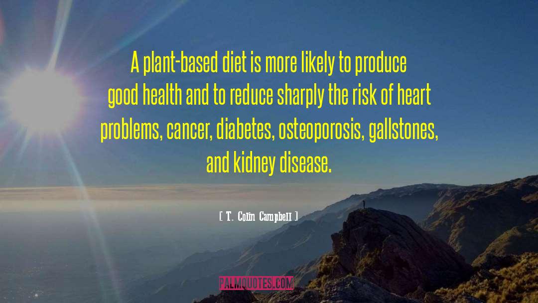 Plant Based Diet quotes by T. Colin Campbell