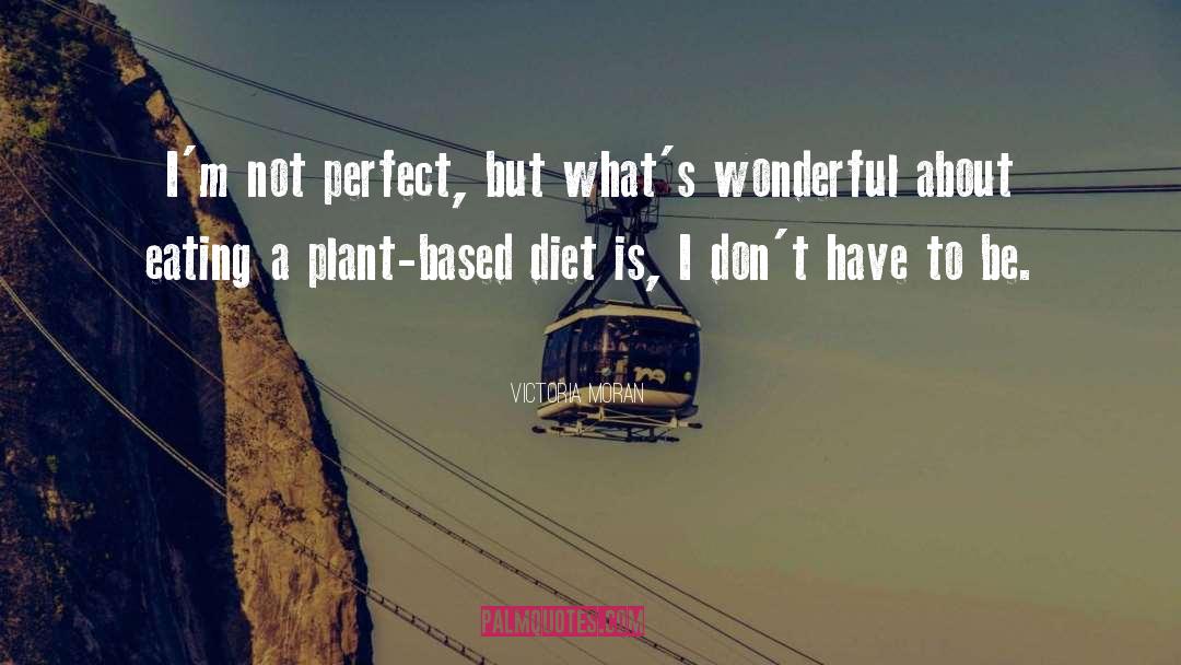 Plant Based quotes by Victoria Moran