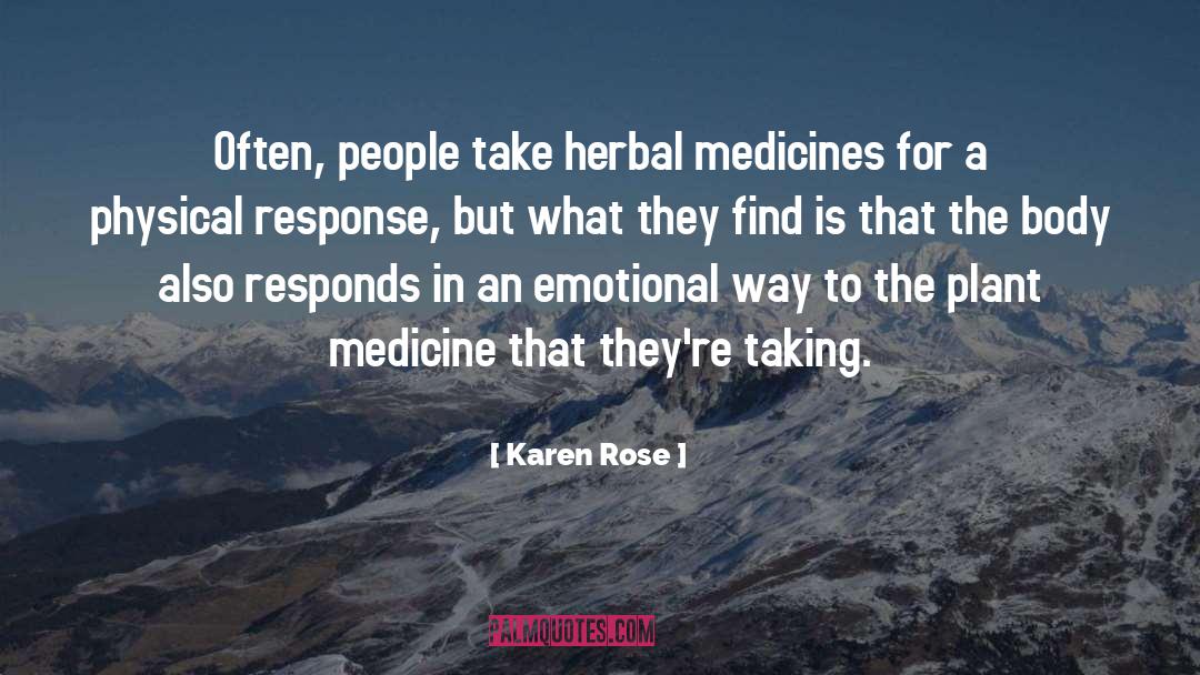 Plant Medicine quotes by Karen Rose