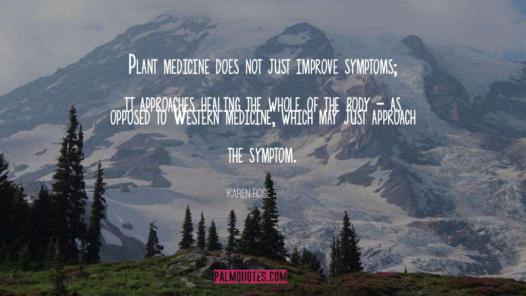 Plant Medicine quotes by Karen Rose