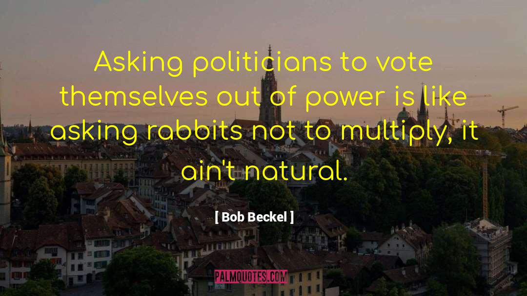 Plant Power quotes by Bob Beckel