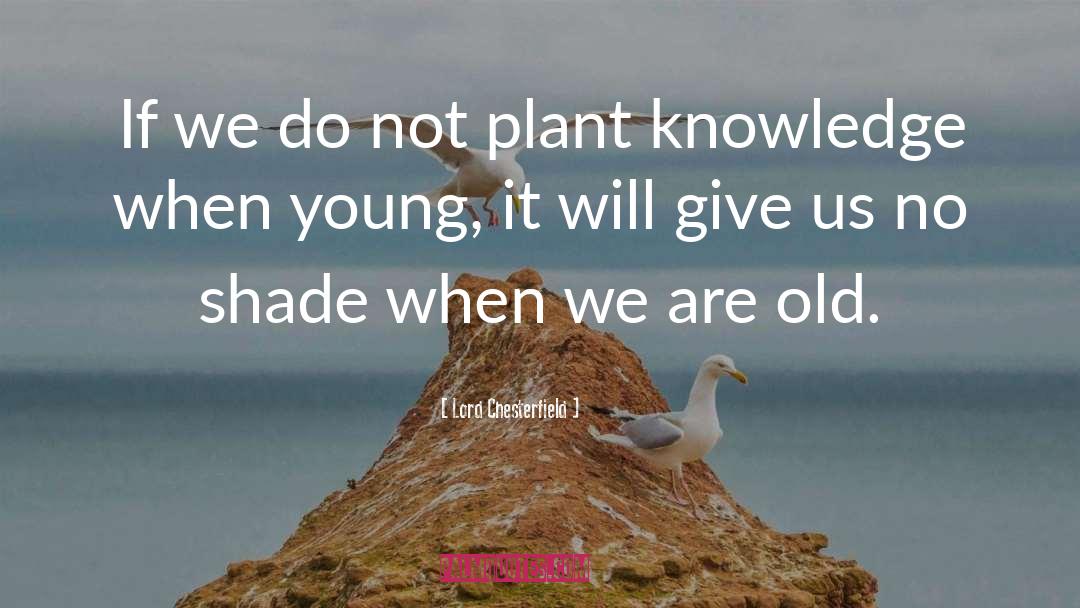 Plant quotes by Lord Chesterfield