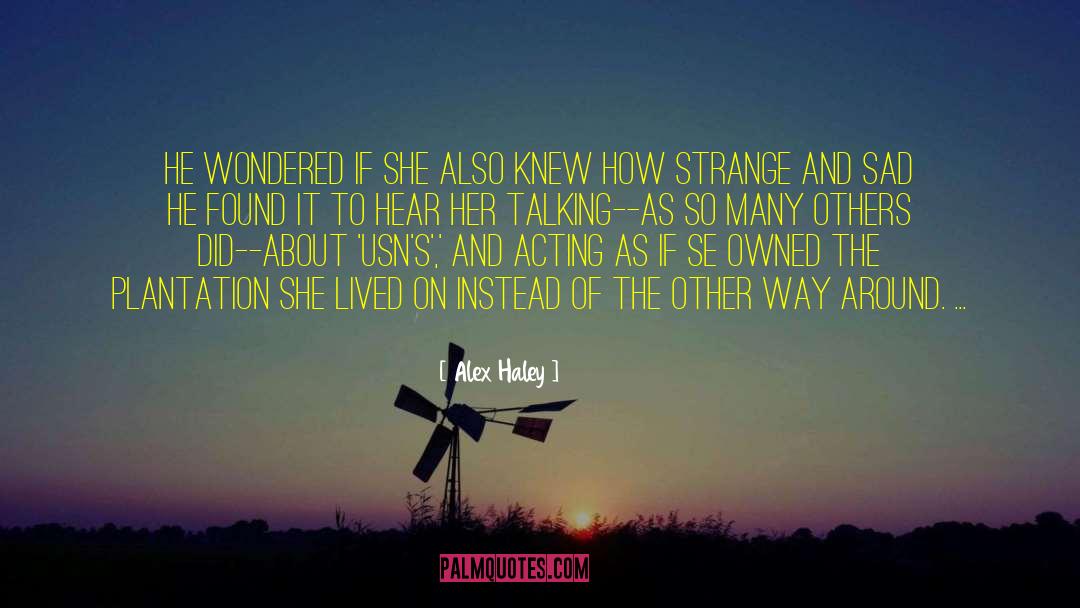 Plantation quotes by Alex Haley