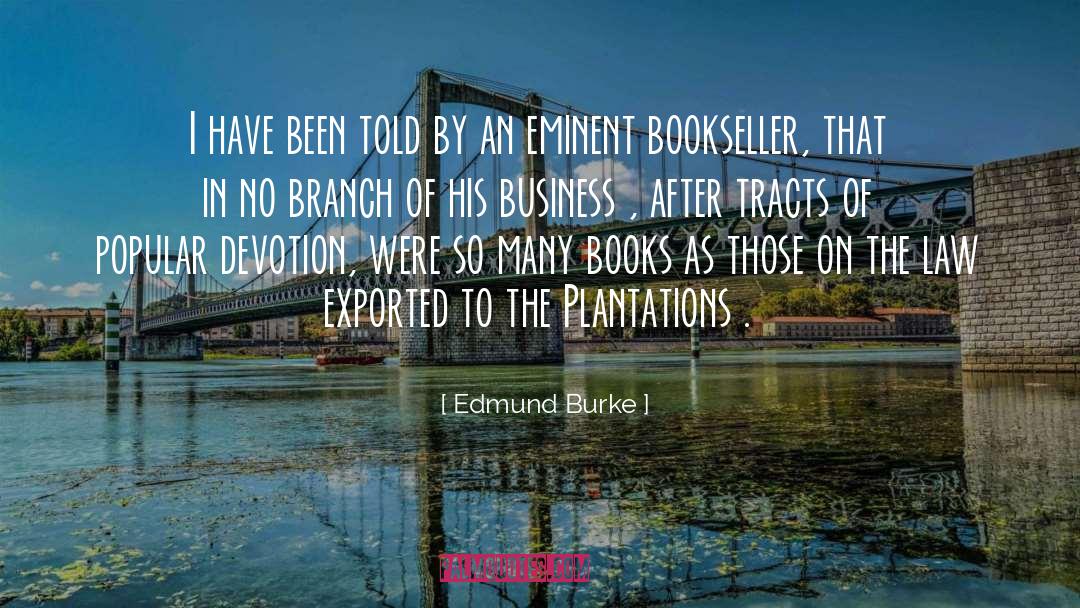 Plantations quotes by Edmund Burke