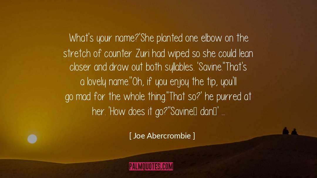 Planted quotes by Joe Abercrombie