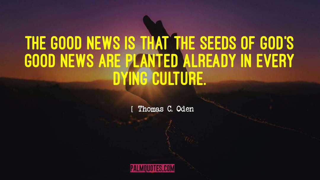 Planted quotes by Thomas C. Oden