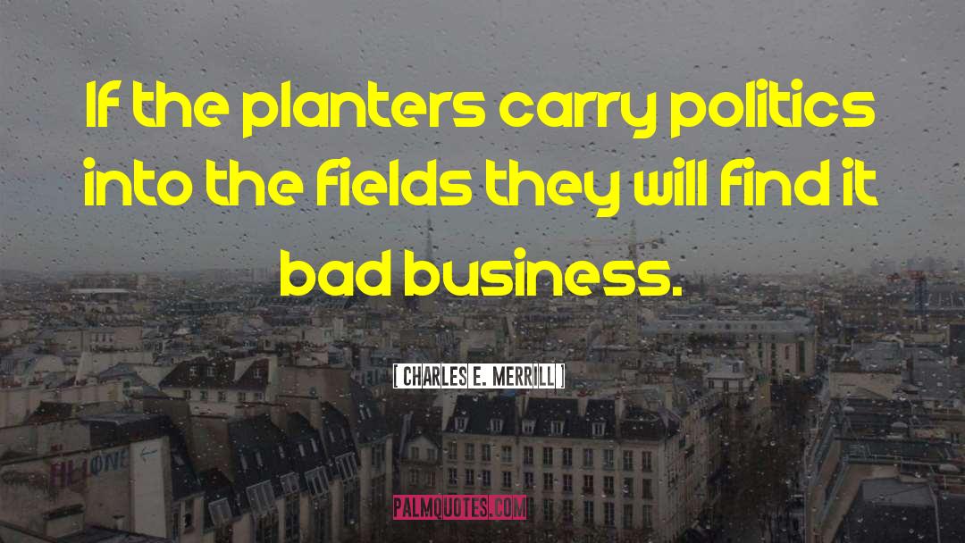 Planters quotes by Charles E. Merrill