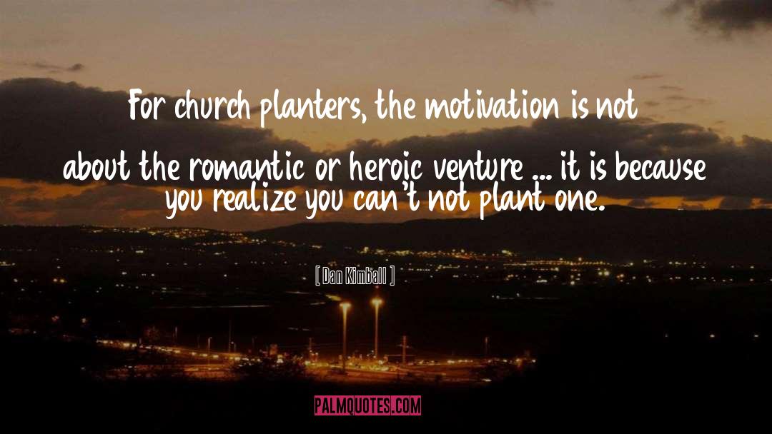 Planters quotes by Dan Kimball