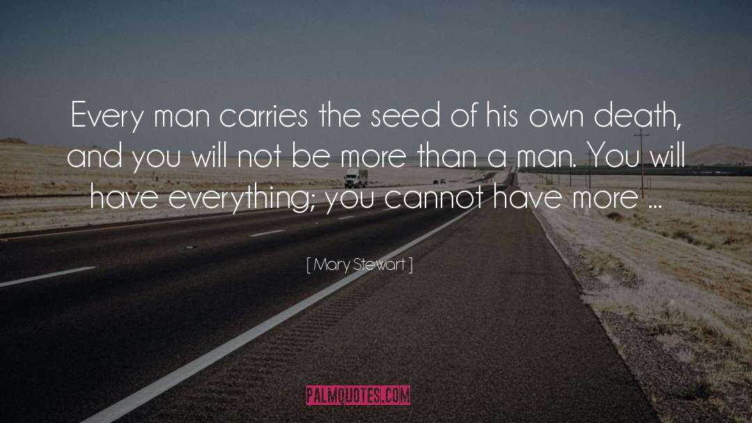 Planting A Seed quotes by Mary Stewart