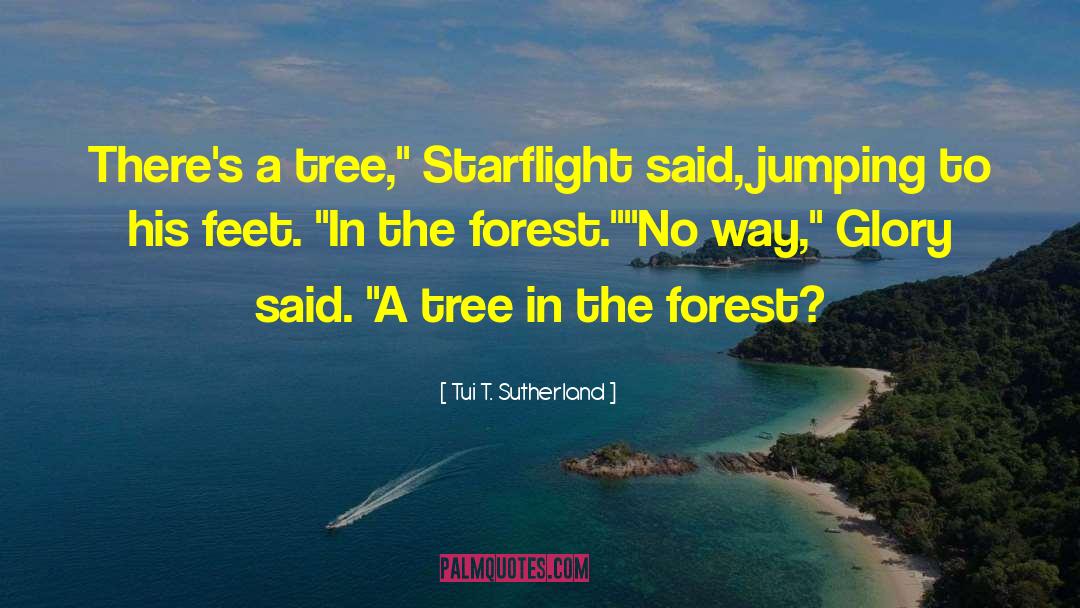 Planting A Tree quotes by Tui T. Sutherland