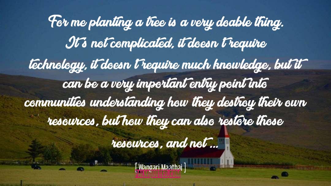 Planting Garden quotes by Wangari Maathai