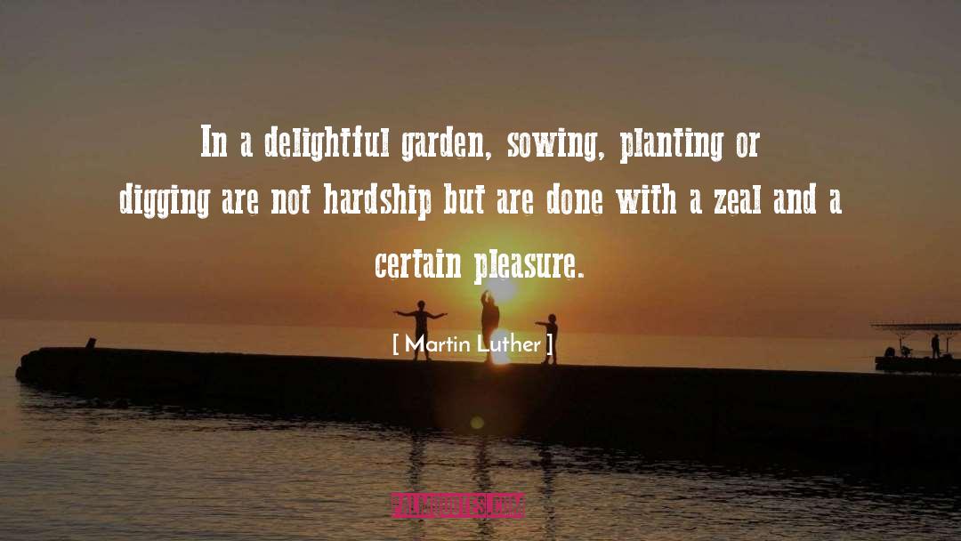 Planting Seeds quotes by Martin Luther