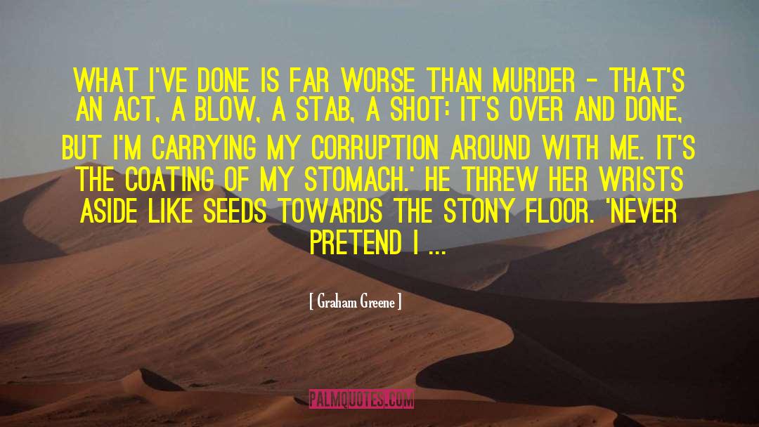 Planting Seeds quotes by Graham Greene