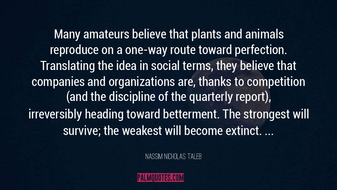 Plants And Animals quotes by Nassim Nicholas Taleb
