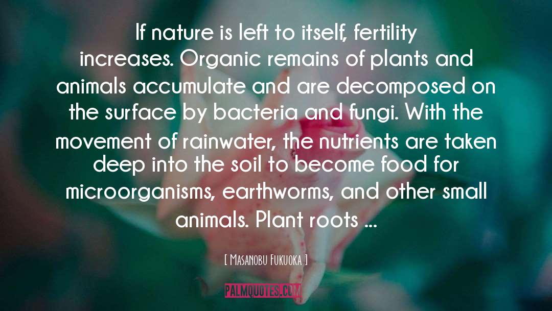 Plants And Animals quotes by Masanobu Fukuoka