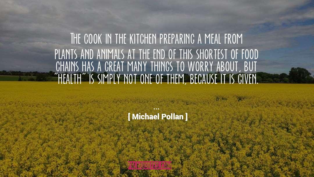 Plants And Animals quotes by Michael Pollan