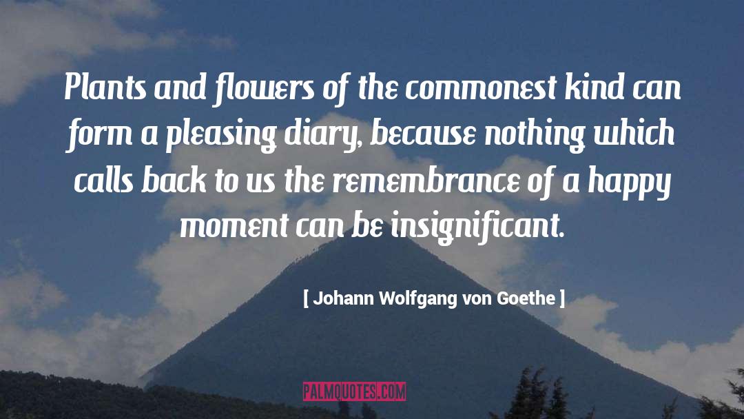 Plants And Flowers quotes by Johann Wolfgang Von Goethe