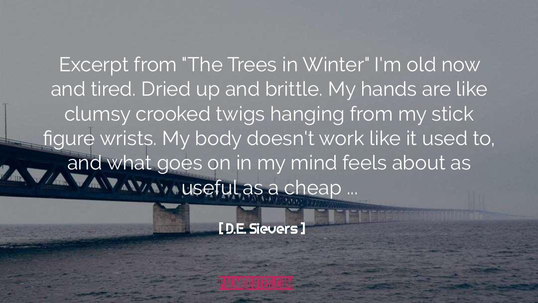 Plants And Trees quotes by D.E. Sievers