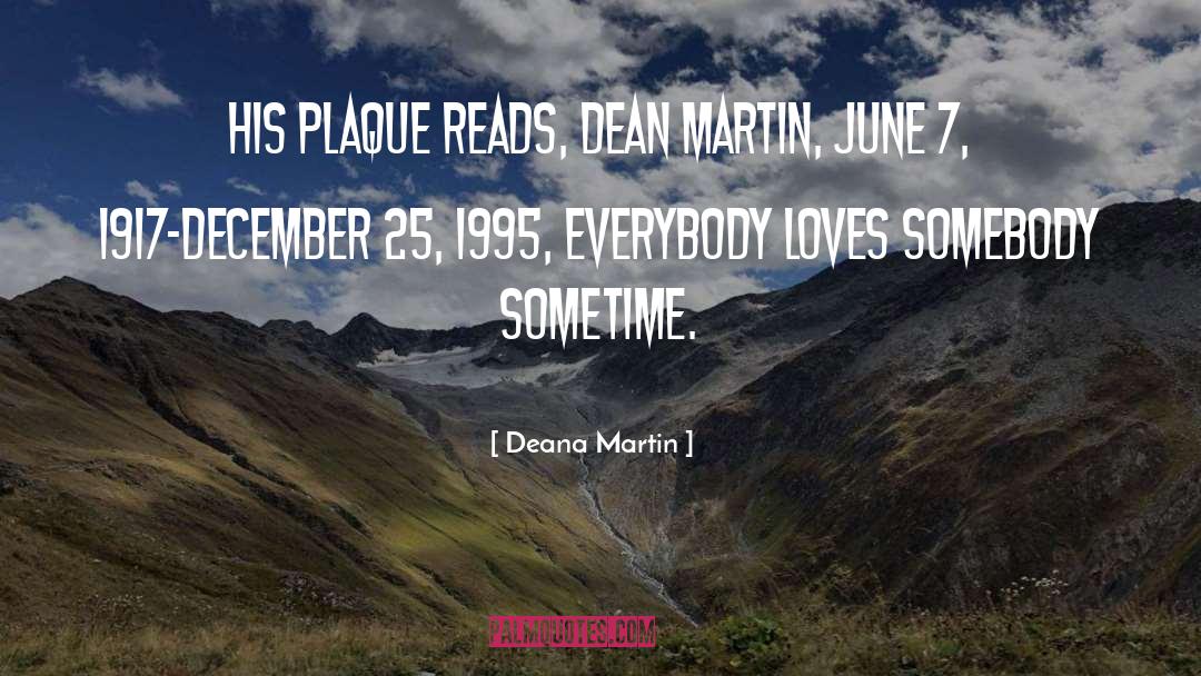 Plaque quotes by Deana Martin