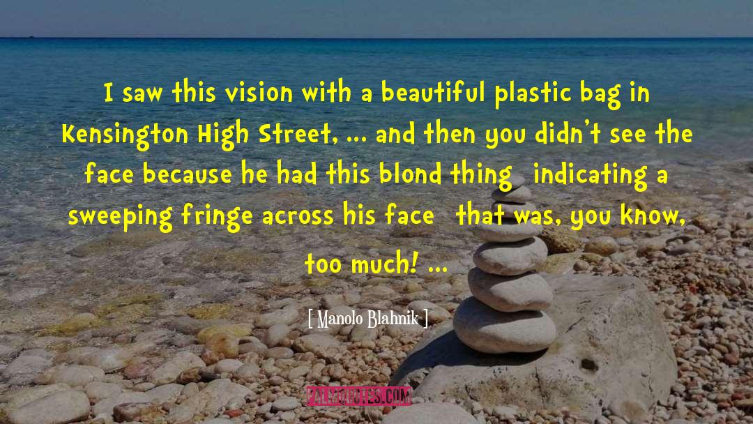 Plastic Bags quotes by Manolo Blahnik