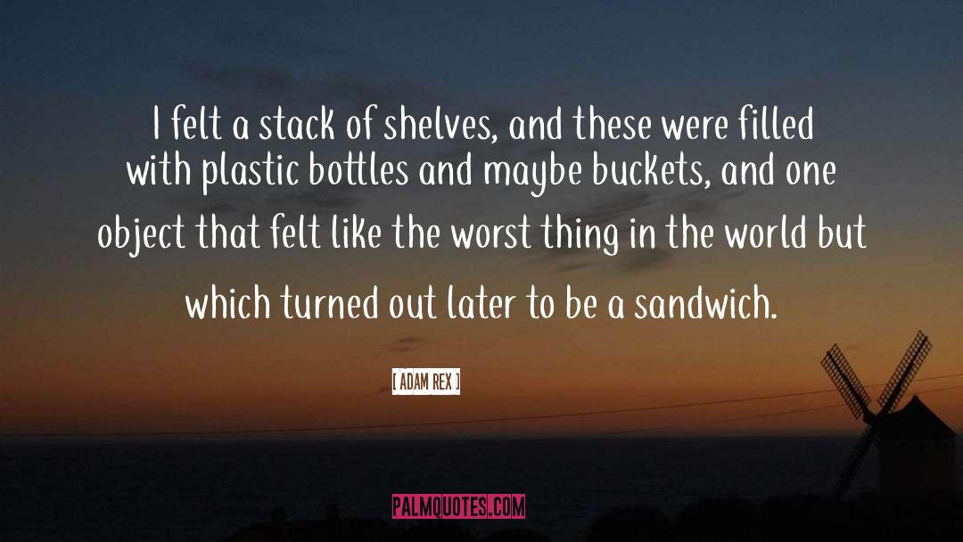 Plastic Bottles quotes by Adam Rex