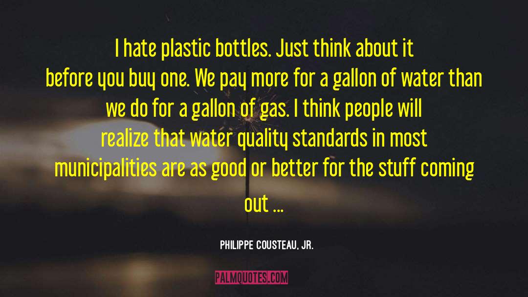 Plastic Bottles quotes by Philippe Cousteau, Jr.