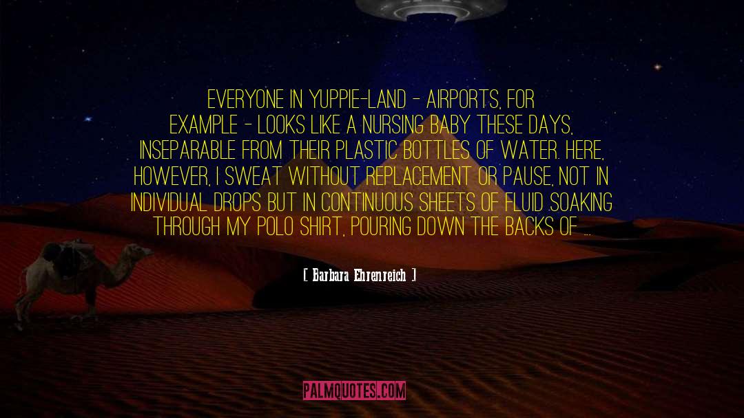 Plastic Bottles quotes by Barbara Ehrenreich