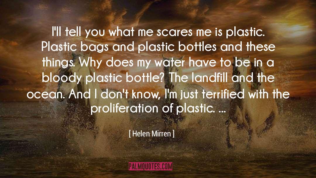 Plastic Bottles quotes by Helen Mirren