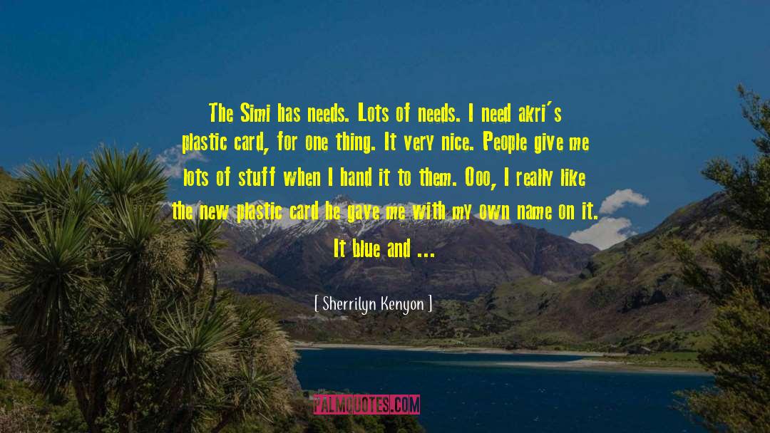 Plastic Cups quotes by Sherrilyn Kenyon