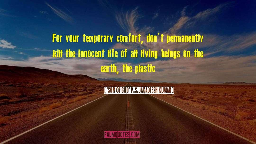 Plastic Pollution Free World quotes by 'SON Of GOD' P.S.Jagadeesh Kumar