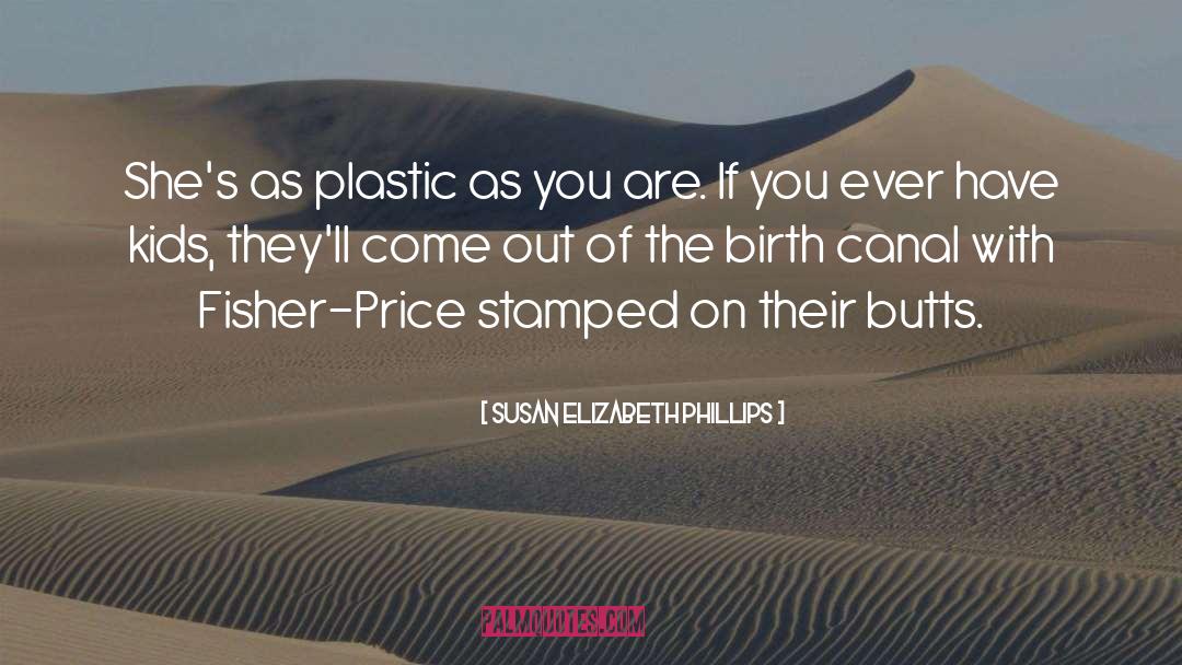 Plastic quotes by Susan Elizabeth Phillips