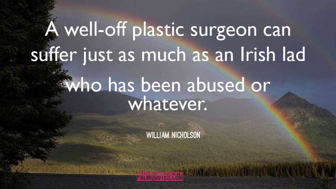 Plastic Surgeon quotes by William Nicholson