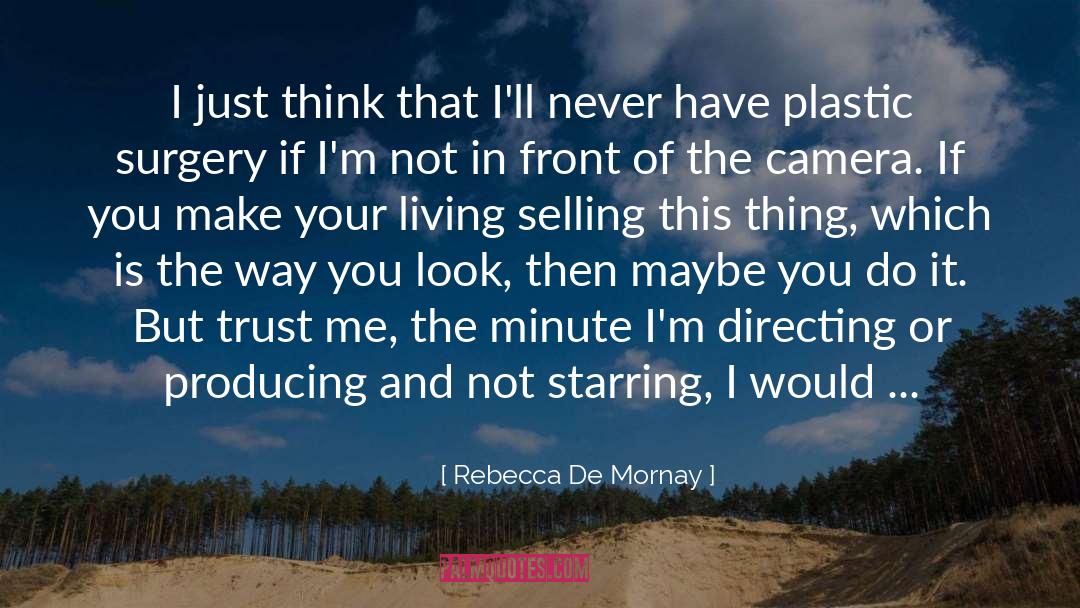 Plastic Surgeon quotes by Rebecca De Mornay