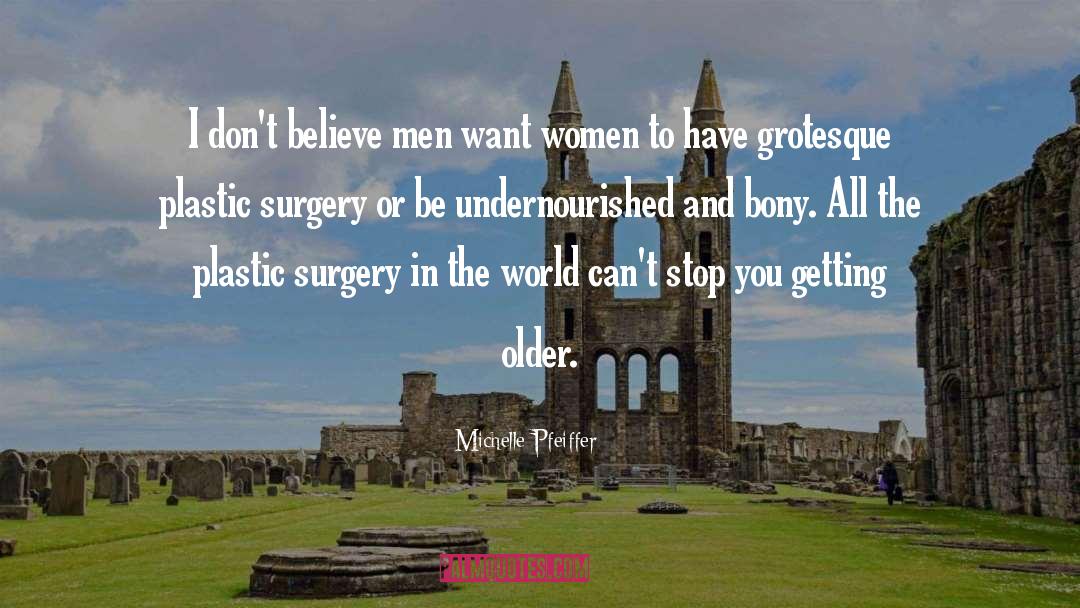 Plastic Surgeon quotes by Michelle Pfeiffer