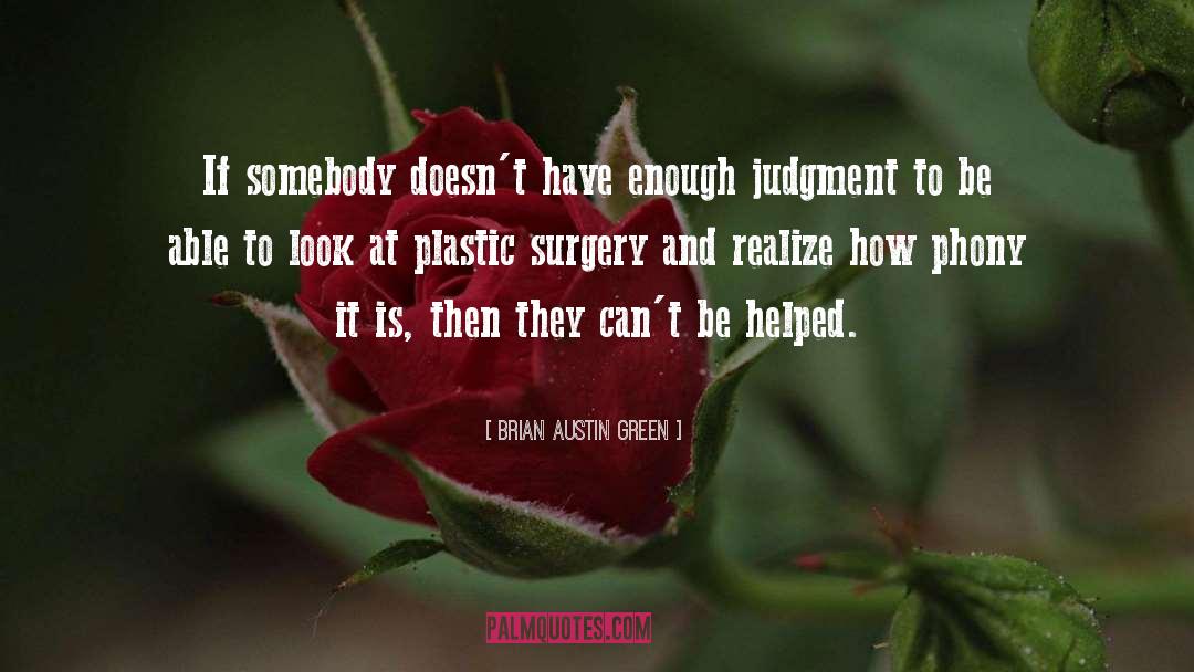 Plastic Surgeon quotes by Brian Austin Green