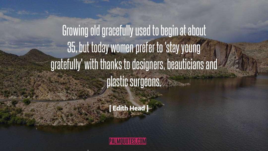 Plastic Surgeons quotes by Edith Head